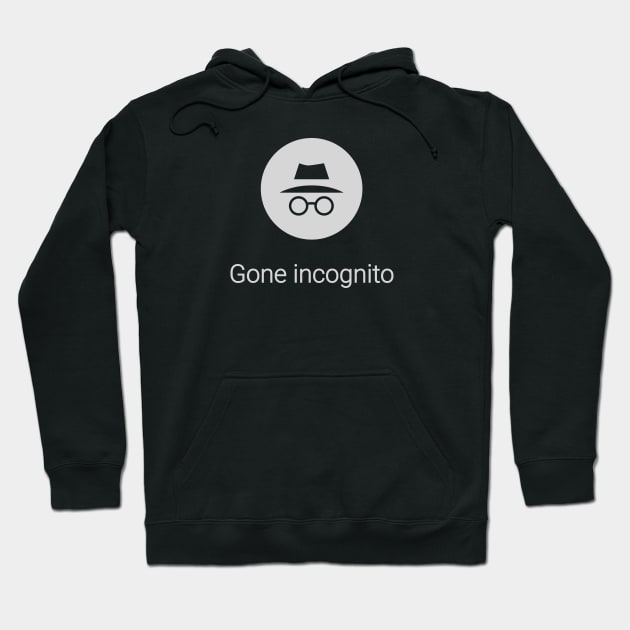 Gone Incognito 1 Hoodie by teeleoshirts